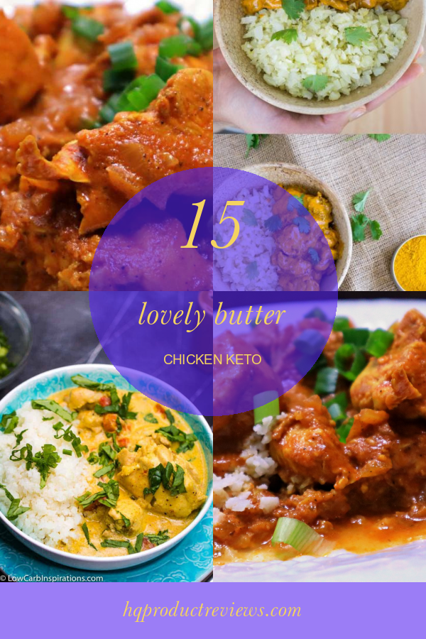 15 Lovely butter Chicken Keto Best Product Reviews